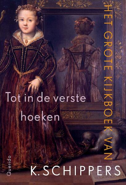 Tot in de verste hoeken - K. Schippers (ISBN 9789021404127)