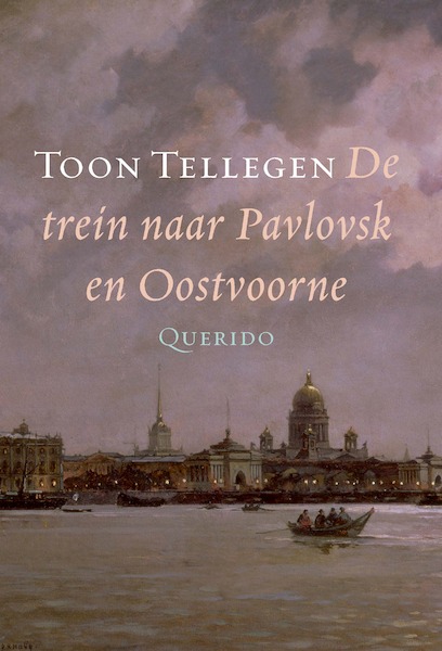 De trein naar Pavlovsk en Oostvoorne - Toon Tellegen (ISBN 9789021419831)