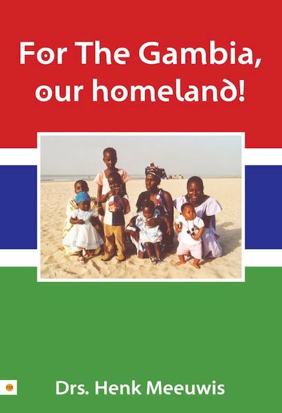 For The Gambia, our homeland - Henk Meeuwis (ISBN 9789400806993)