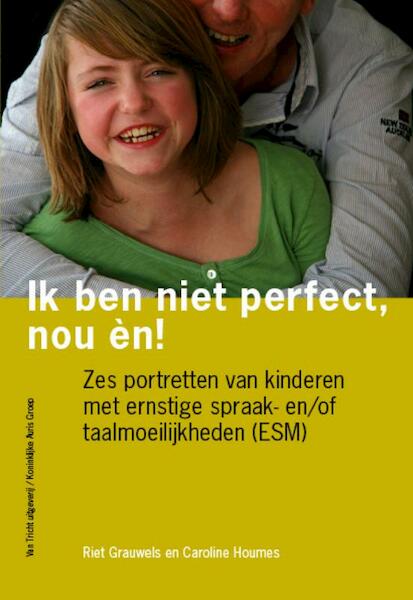 Ik ben niet perfect, nou en! - Riet Grauwels, Caroline Houmes (ISBN 9789077822401)