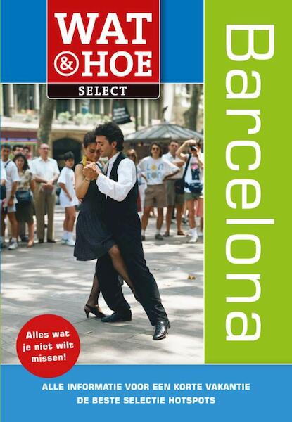 Wat & Hoe select Barcelona - (ISBN 9789021551951)