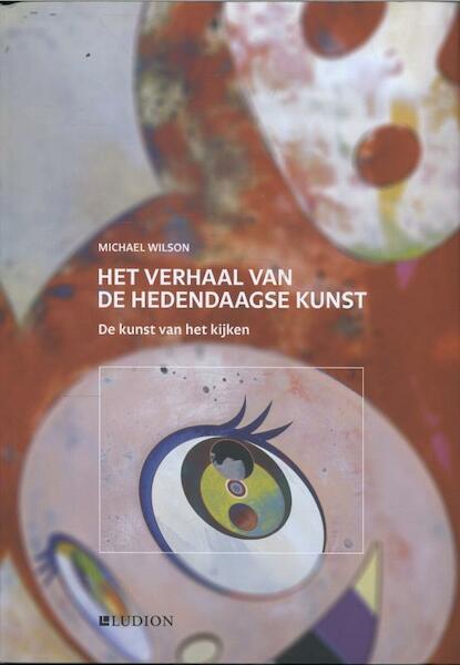 Het verhaal van de hedendaagse kunst - Michael Wilson (ISBN 9789461300553)