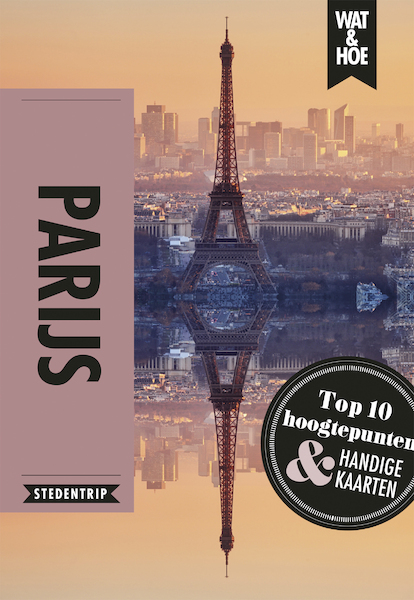 Parijs - Wat & Hoe Stedentrip (ISBN 9789021575094)