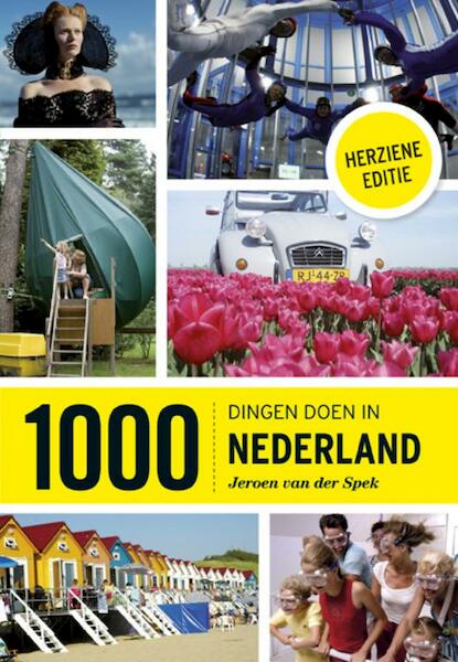 1000 dingen doen in Nederland - Jeroen van der Spek (ISBN 9789021547732)