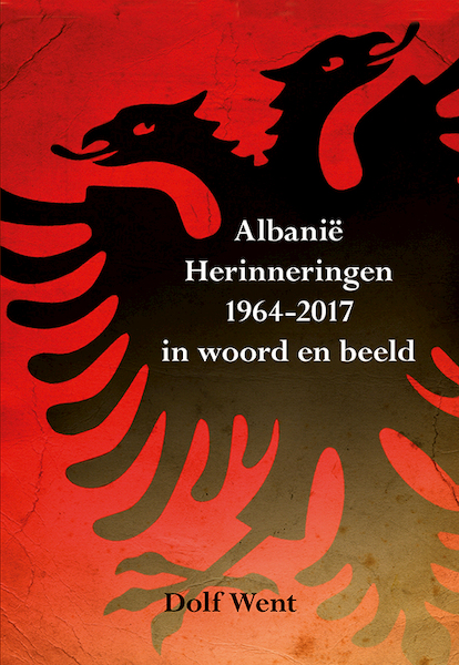 Albanië Herinneringen 1964-2009 in woord en beeld - Dolf Went (ISBN 9789089541499)