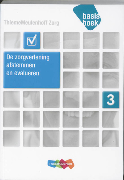 Zorg Basisboek Zorgverlening, afstemmen en evalueren Niveau 3 - Lies van den Berg, Marleen Buwalda, Karin van Dam, Marian van Geleuken (ISBN 9789006924275)