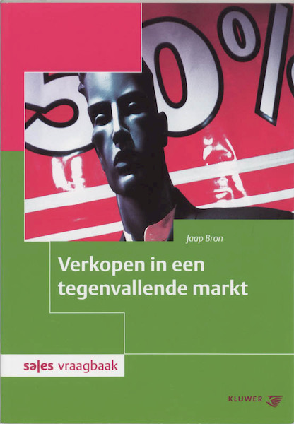 Verkopen in een tegenvallende markt - J. Bron, Jaap Bron (ISBN 9789013012927)