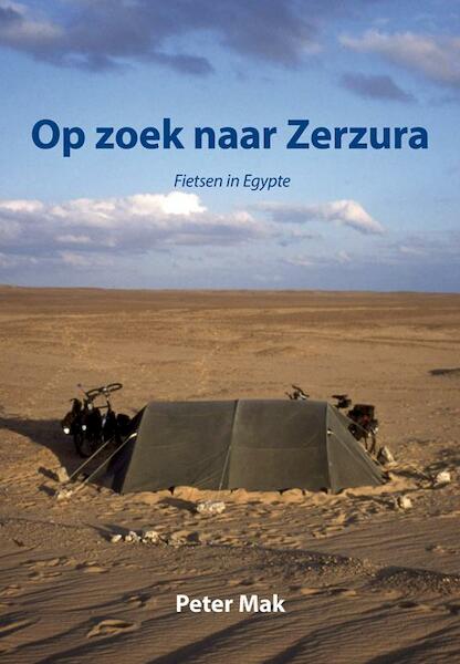 Op zoek naar Zerzura - Peter Mak (ISBN 9789089545251)