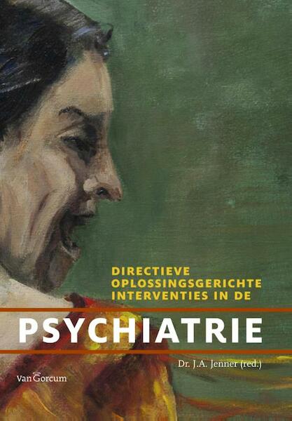 Directieve oplossingsgerichte interventies in de psychiatrie - J.A. Jenner (ISBN 9789023249238)