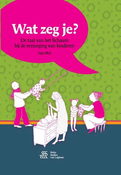 Wat zeg je? - Inga Mol (ISBN 9789036817455)