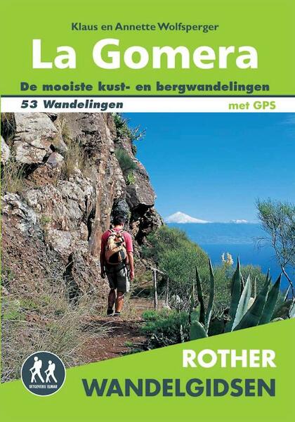 Rother wandelgids La Gomera - Klaus Wolfsperger, Annette Wolfsperger (ISBN 9789038921624)