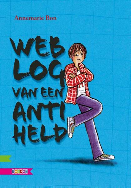 Weblog van een antiheld - Annemarie Bon (ISBN 9789027674753)