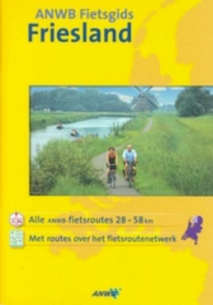 ANWB Fietsgids Friesland - (ISBN 9789018025786)