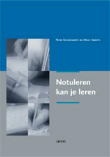 Notuleren kan je leren - P. Schoenaerts, W. Smedts (ISBN 9789033455261)