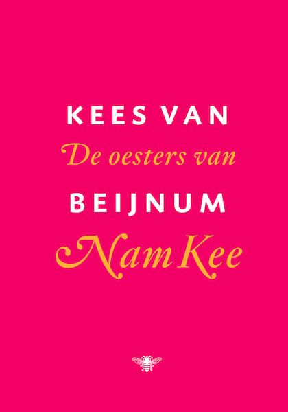 De oesters van Nam Kee - Kees van Beijnum (ISBN 9789023448907)