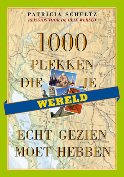 Wereld - Patricia Schultz (ISBN 9789089891372)