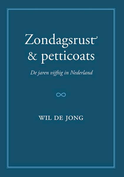 Zondagsrust en petticoats - Wil de Jong (ISBN 9789048422142)