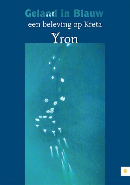 Geland in Blauw, een beleving op Kreta - Yron (ISBN 9789048422777)