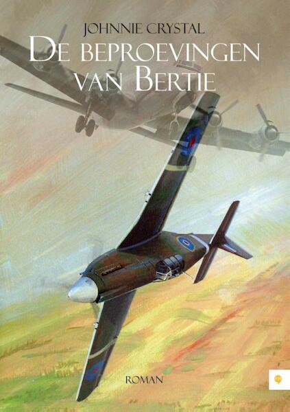 De beproevingen van Bertie - Johnnie Crystal (ISBN 9789048427741)