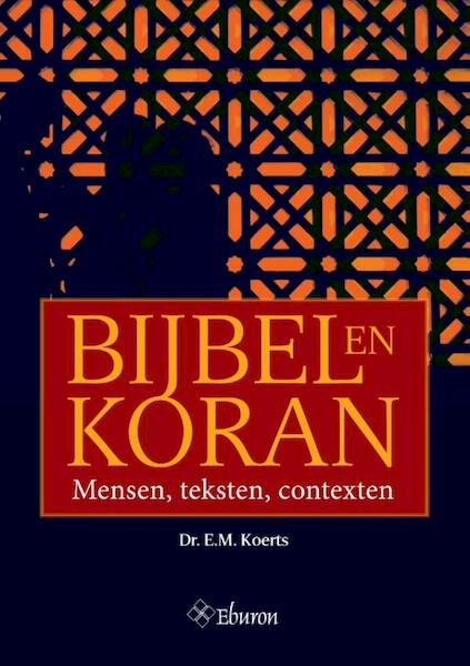 Bijbel en Koran - Ebo Menno Koerts (ISBN 9789059726338)