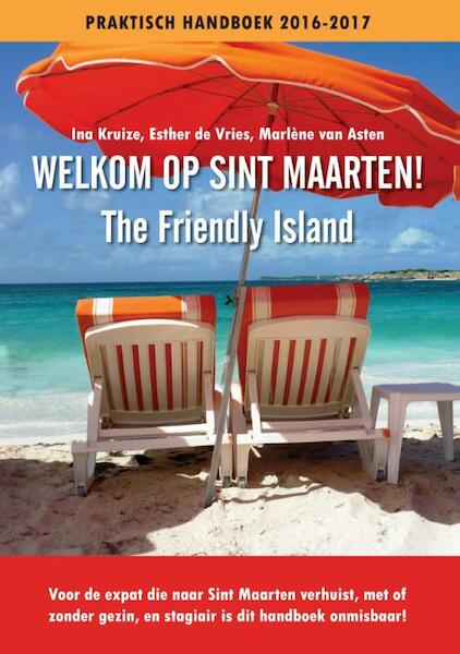 Welkom op Sint Maarten! (the friendly island) - Ina Kruize, Esther de Vries, Marlene van Asten (ISBN 9789048434770)