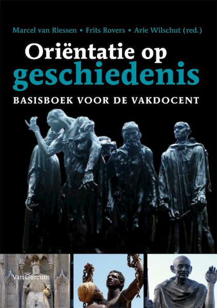 Orientatie op geschiedenis - M. van Riessen, Marcel van Riessen, F. Rovers, Frits Rovers, A. Wildschut (ISBN 9789023247692)