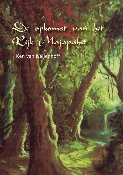 De opkomst van het rijk Majapahit - Ken van Neijenhoff (ISBN 9789048409167)