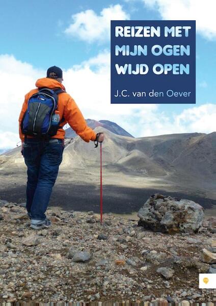 Reizen met mijn ogen wijd open - J.C. van den Oever (ISBN 9789048428861)