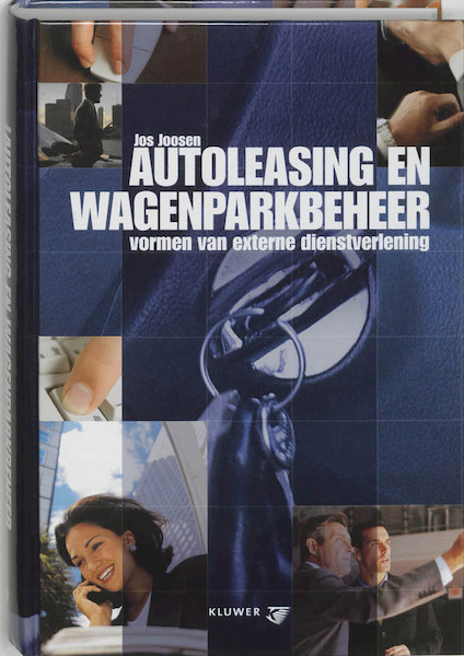 Autoleasing en wagenparkbeheer, vormen van externe dienstverlening - J. Joosen (ISBN 9789013005301)