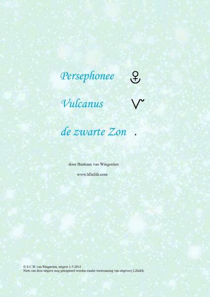 Persephonee, Vulcanus, de zwarte Zon - Bastiaan van Wingerden (ISBN 9789080715554)