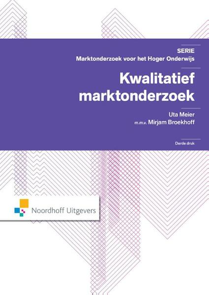 Kwalitatief marktonderzoek - Uta Meier, Mirjam Broekhoff (ISBN 9789001843472)