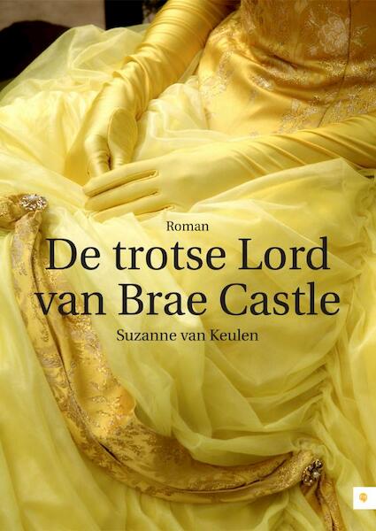 De trotse Lord van Brae Castle - Suzanne van Keulen (ISBN 9789400803619)