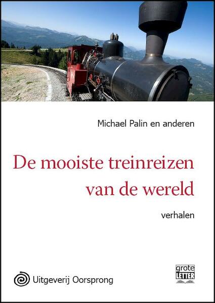 De mooiste treinreizen van de wereld - grote letter uitgave - Michael Palin (ISBN 9789461010933)