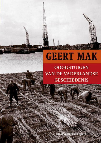 Ooggetuigen van de vaderlandse geschiedenis - Geert Mak (ISBN 9789035140295)