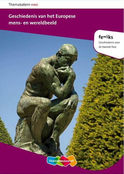 Feniks 2e fase VWO Europese mens- en wereldbeeld - Marian Veldkamp (ISBN 9789006465013)