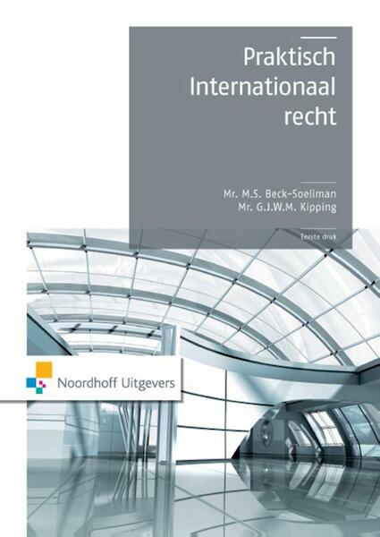 Praktisch internationaal recht - M.S. Beck-Soeliman, G.J.W.M. Kipping (ISBN 9789001848910)