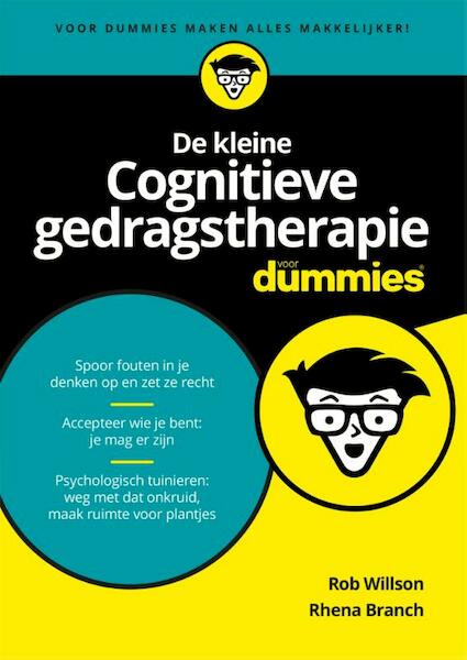 De kleine cognitieve gedragstherapie voor dummies - Rob Willson, Rhena Branch (ISBN 9789045350592)