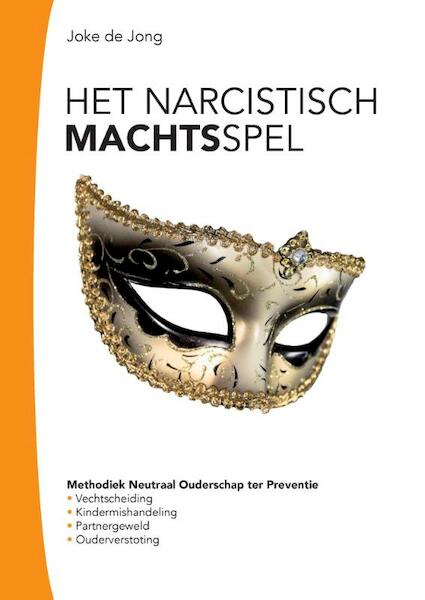 Het narcistische machtsspel - Joke de Jong (ISBN 9789082656909)