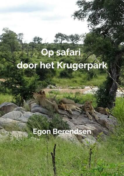 Op safari door het Krugerpark - Egon Berendsen (ISBN 9789403646947)
