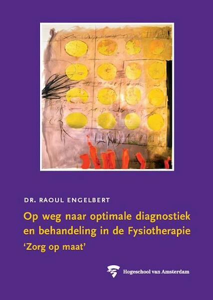 Op weg naar optimale diagnostiek en behandeling in de Fysiotherapie - R. Engelbert (ISBN 9789048512508)