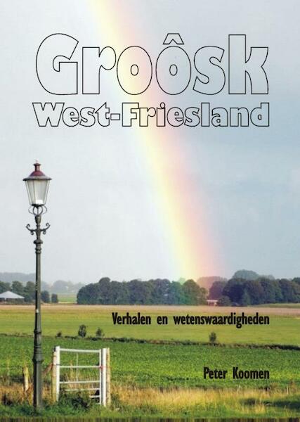 Groosk West-Friesland - Peter Koomen (ISBN 9789055124282)