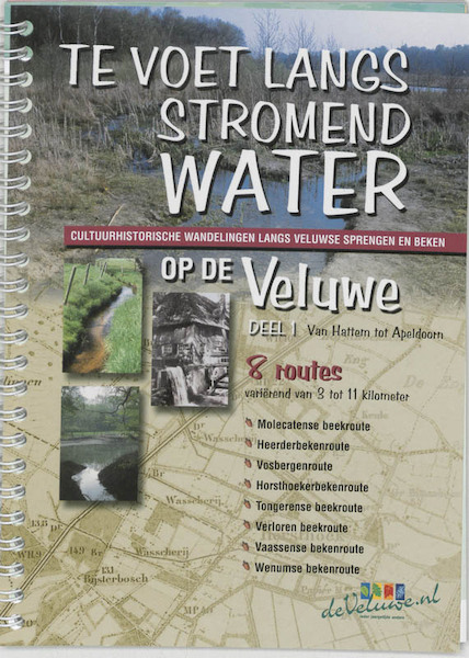 Te voet langs stromend water op de Veluwe 1 Van Hattem tot Apeldoorn - (ISBN 9789080695566)
