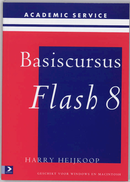 Basiscursus Flash 8 - H. Heijkoop (ISBN 9789039524947)