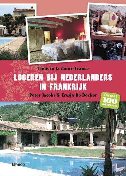 Logeren bij Nederlanders in Frankrijk - Pszisko Jacobs, E. de Decker (ISBN 9789020968132)