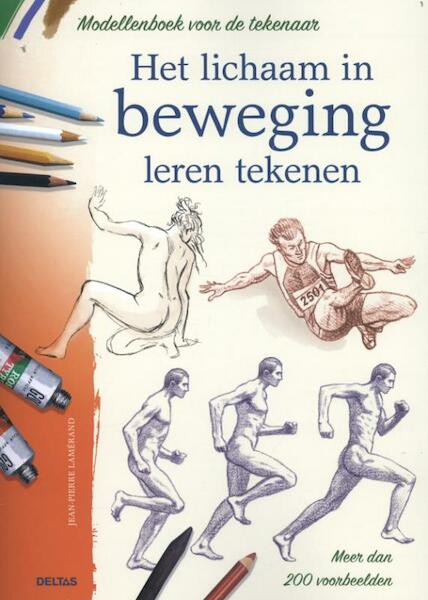 Het lichaam in beweging leren tekenen - Jean-Pierre Lamérand (ISBN 9789044734133)