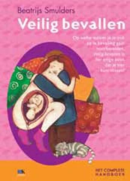 Veilig bevallen - Beatrijs Smulders (ISBN 9789021549613)