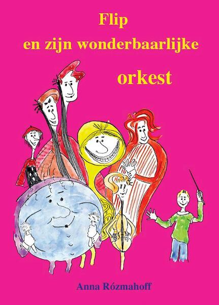 Flip en zijn wonderbaarlijke orkest - Anna Rózmahoff (ISBN 9789491247163)