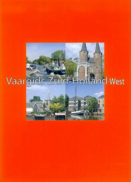 Vaargids Zuid Holland-West - Dick Baaij, O. Persson, Oscar Persson (ISBN 9789080546196)