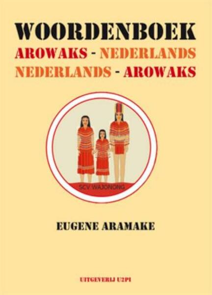 Woordenboek Arowaks-Nederlands, Nederlands-Arowaks - E. Aramake (ISBN 9789087591441)