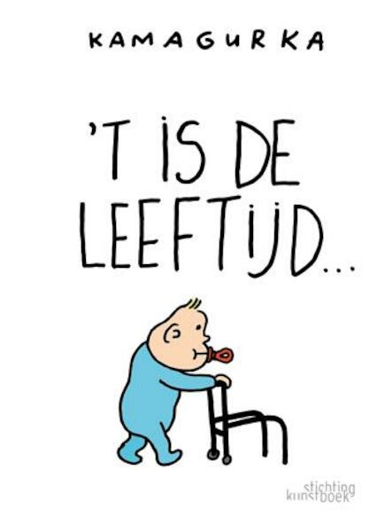 t Is de leeftijd - Kamagurka (ISBN 9789058564597)